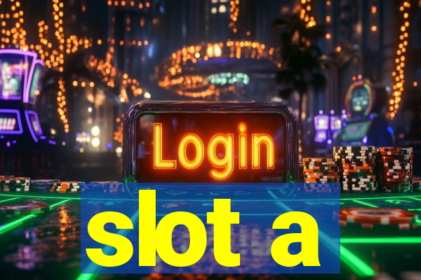 slot a