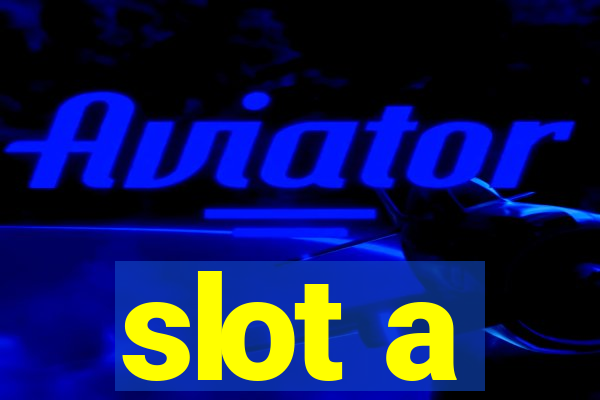 slot a