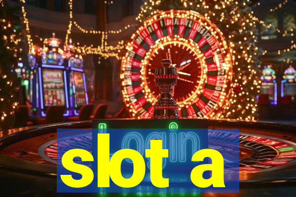 slot a