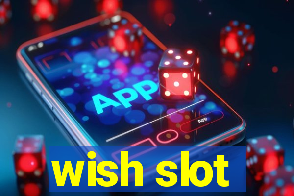 wish slot