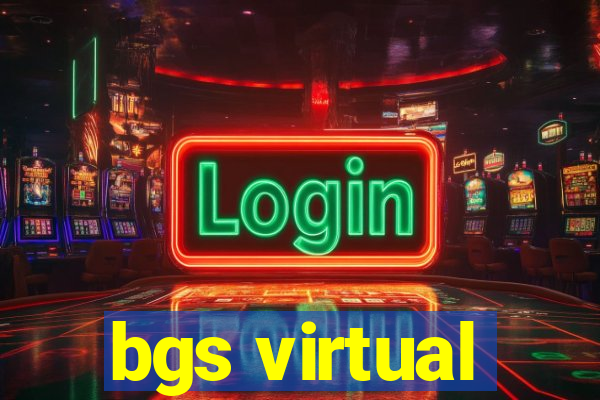 bgs virtual