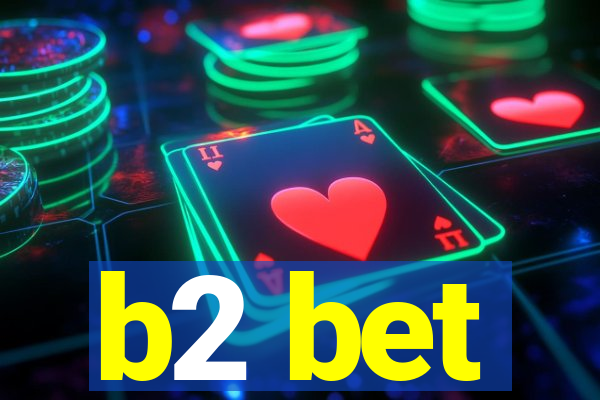 b2 bet