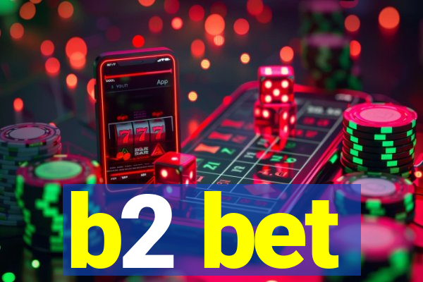 b2 bet