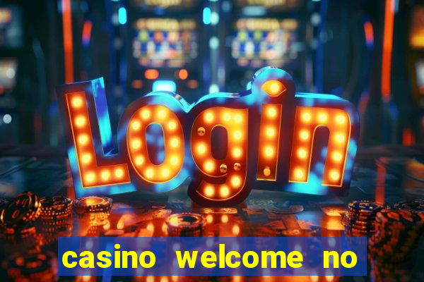 casino welcome no deposit bonus