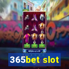 365bet slot