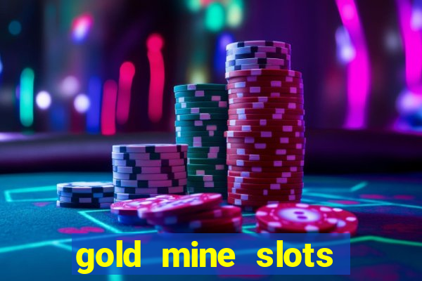 gold mine slots for real money