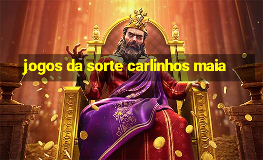 jogos da sorte carlinhos maia