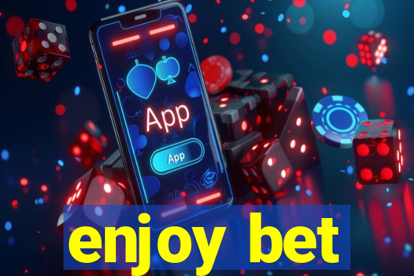 enjoy bet