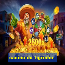 casino do tigrinho