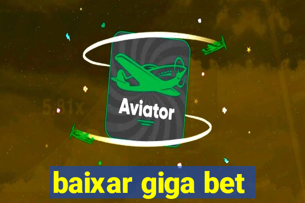 baixar giga bet