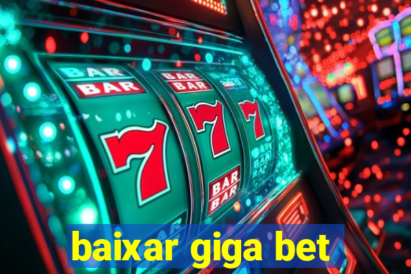 baixar giga bet