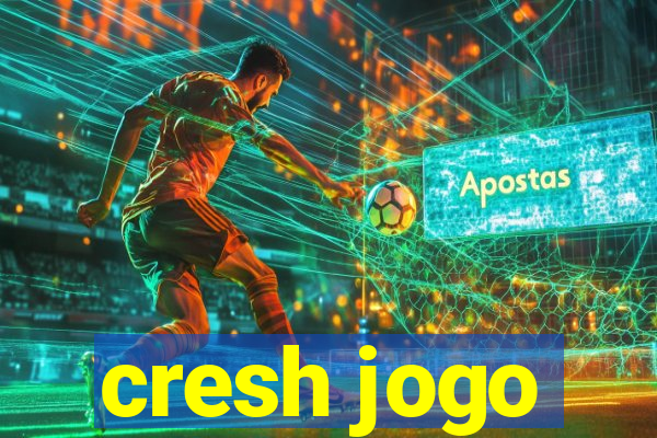 cresh jogo