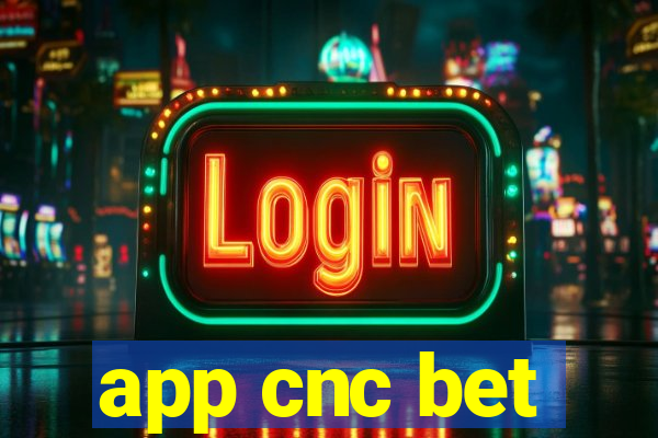 app cnc bet