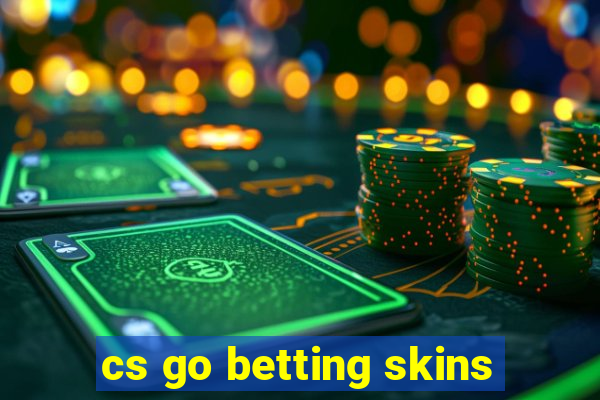 cs go betting skins