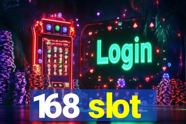 168 slot