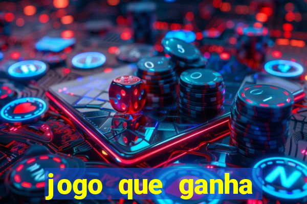 jogo que ganha dinheiro para jogar