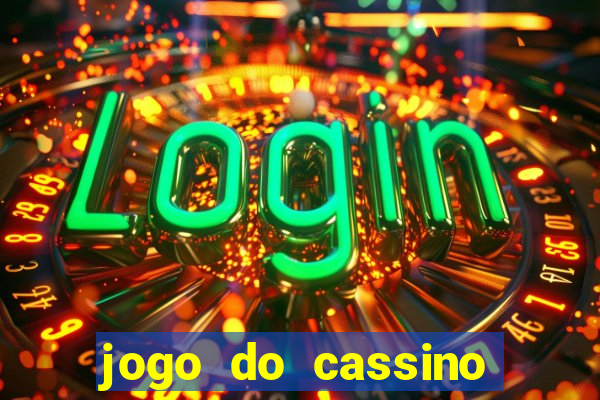 jogo do cassino para ganhar dinheiro