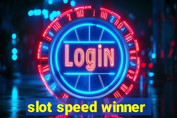 slot speed winner