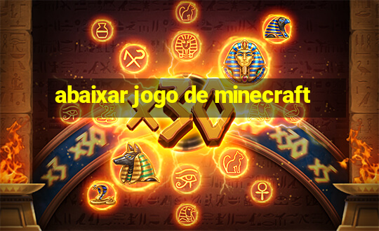 abaixar jogo de minecraft