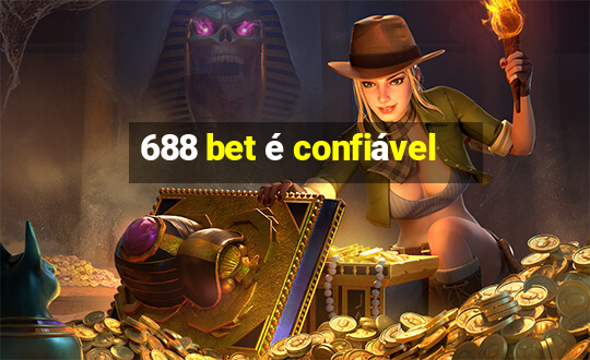 688 bet é confiável