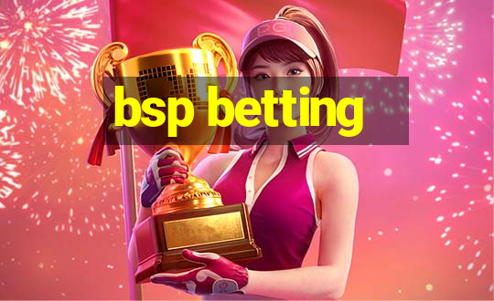 bsp betting