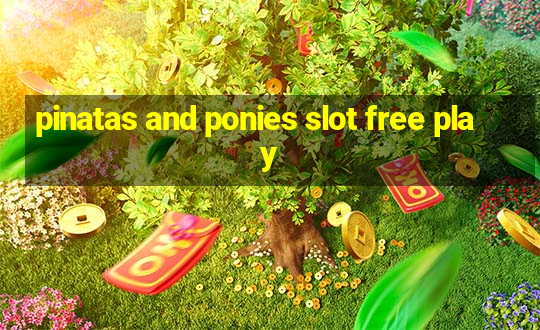 pinatas and ponies slot free play