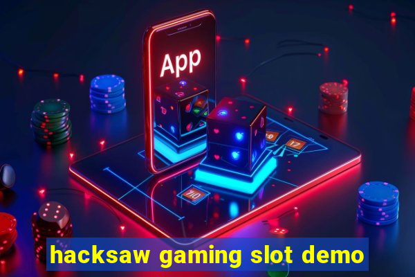 hacksaw gaming slot demo