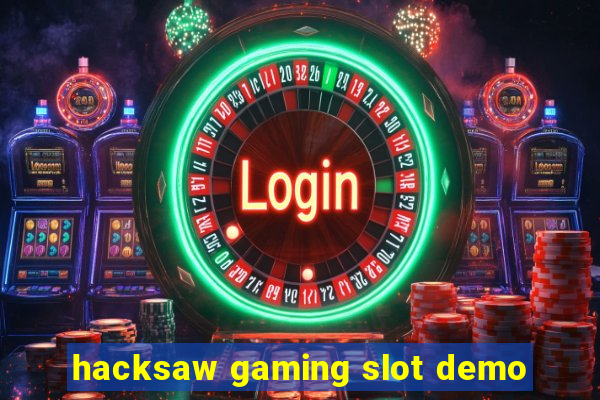 hacksaw gaming slot demo