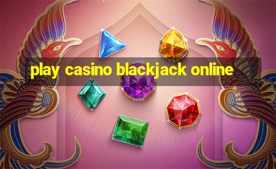 play casino blackjack online