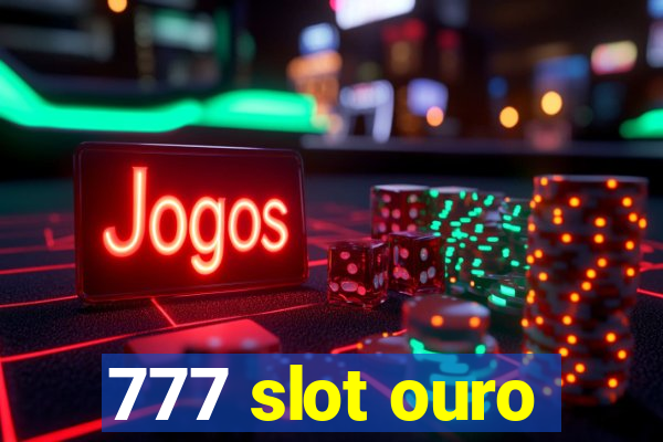 777 slot ouro