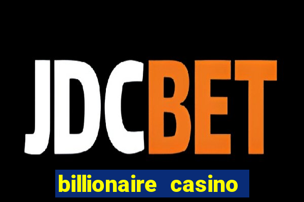 billionaire casino slot games