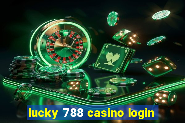 lucky 788 casino login