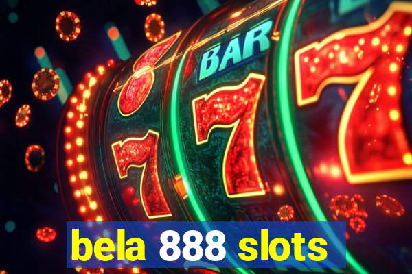 bela 888 slots