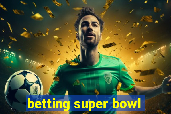 betting super bowl