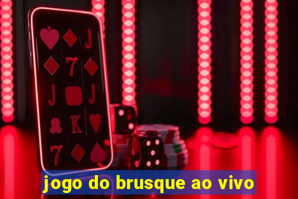 jogo do brusque ao vivo