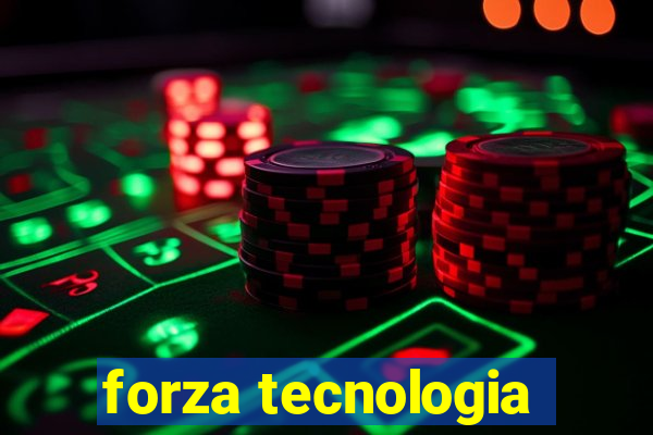 forza tecnologia