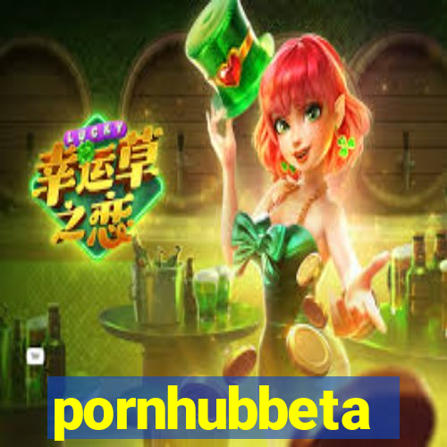 pornhubbeta