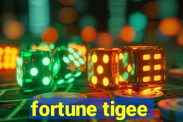 fortune tigee