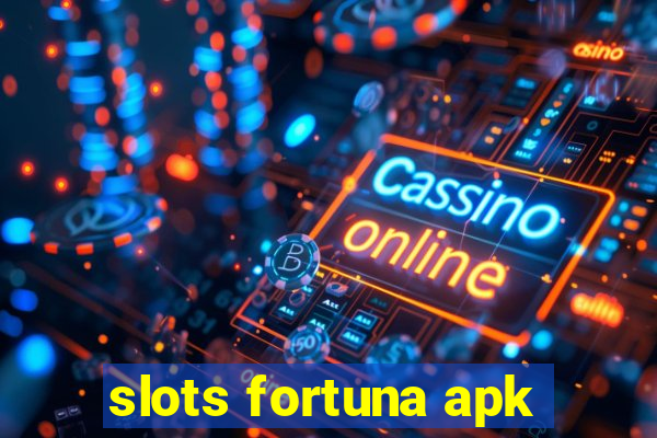 slots fortuna apk