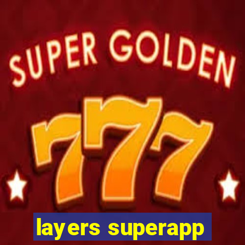 layers superapp