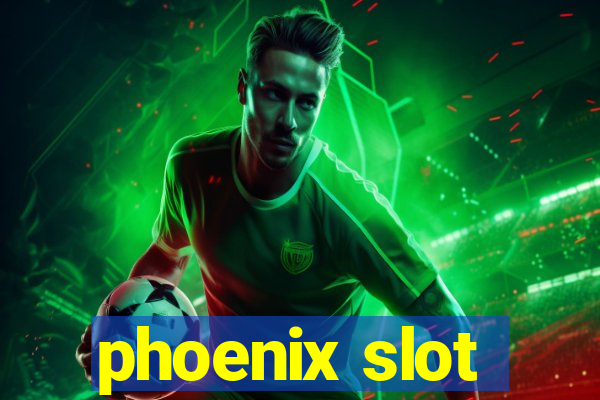 phoenix slot