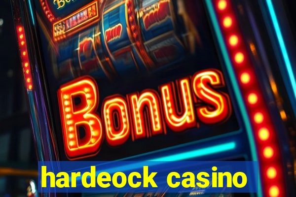 hardeock casino