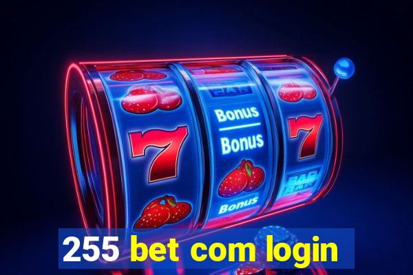 255 bet com login