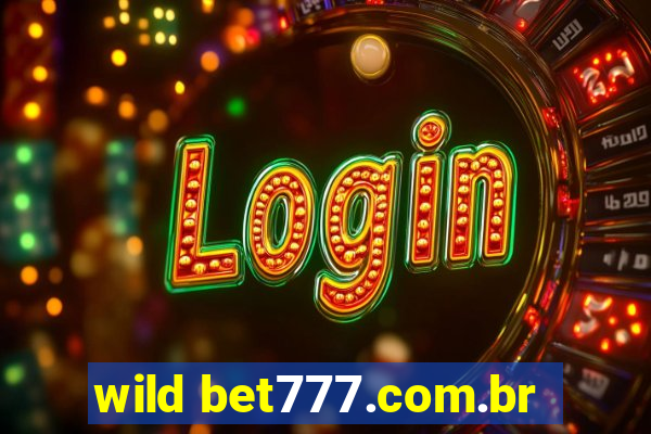 wild bet777.com.br