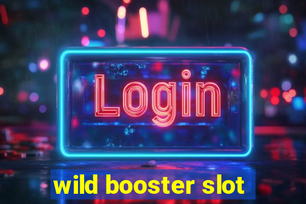 wild booster slot