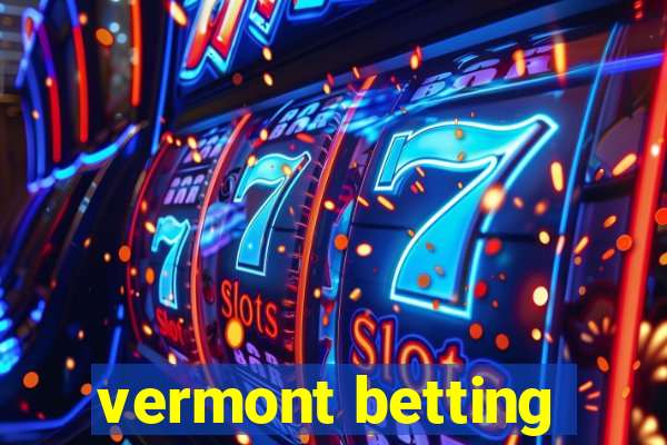 vermont betting