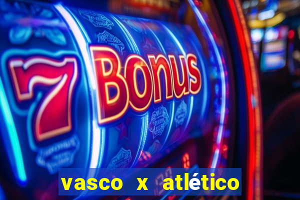 vasco x atlético mg onde assistir