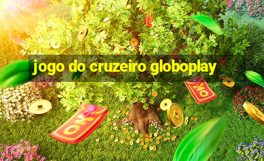 jogo do cruzeiro globoplay