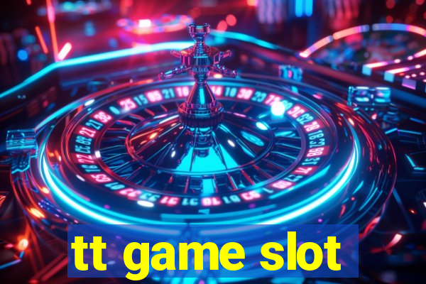 tt game slot