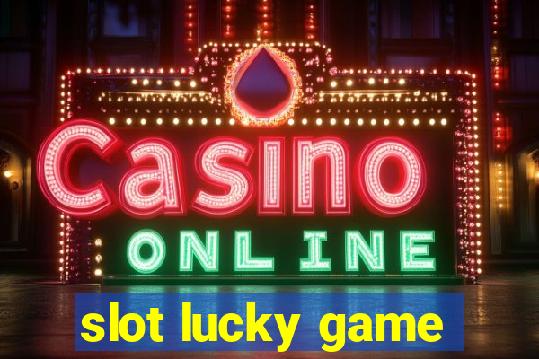 slot lucky game